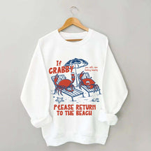 If Crabby Return To Beach Sweatshirt
