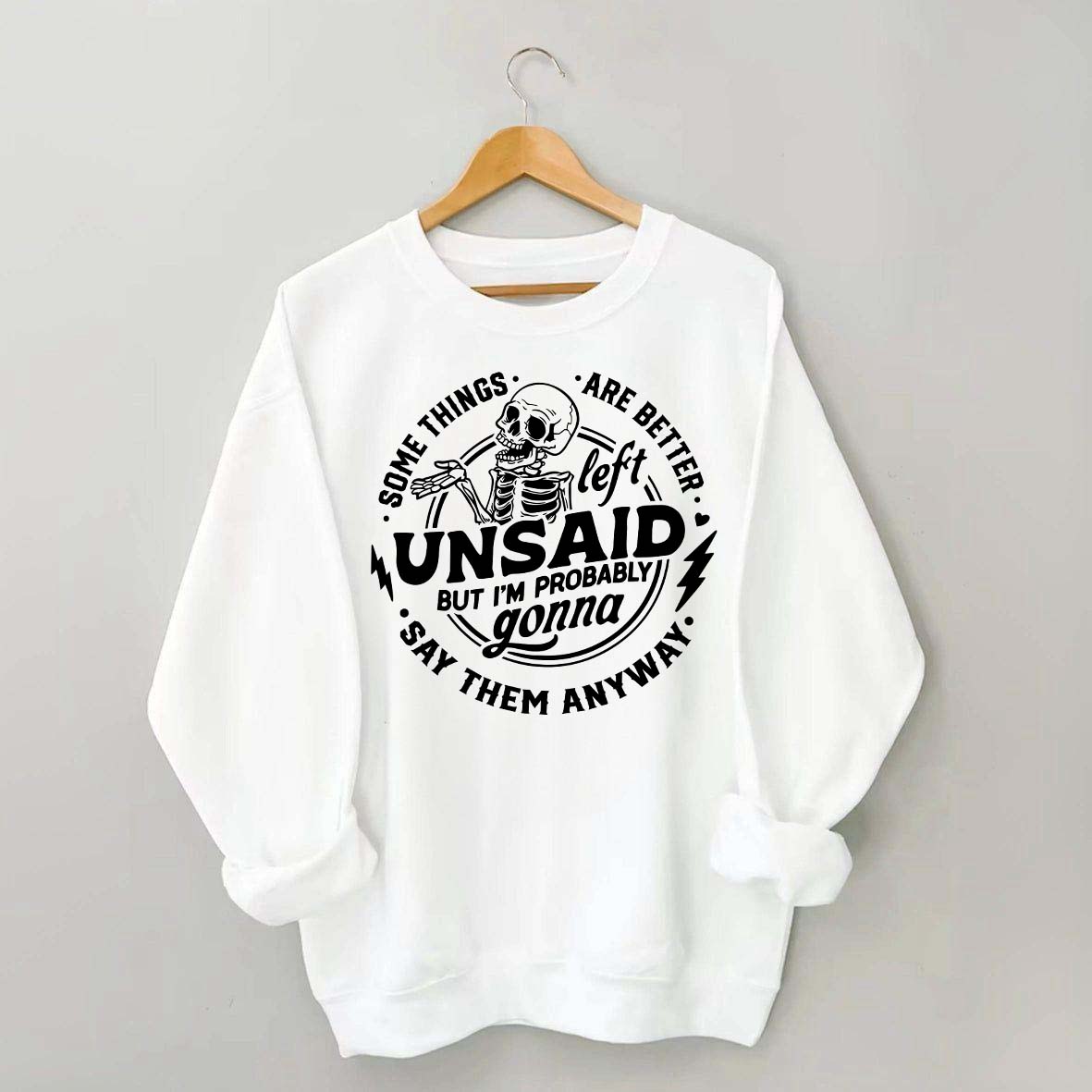 Some Things Are Better Left Unsaid Sarcastic Skeleton Sweatshirt