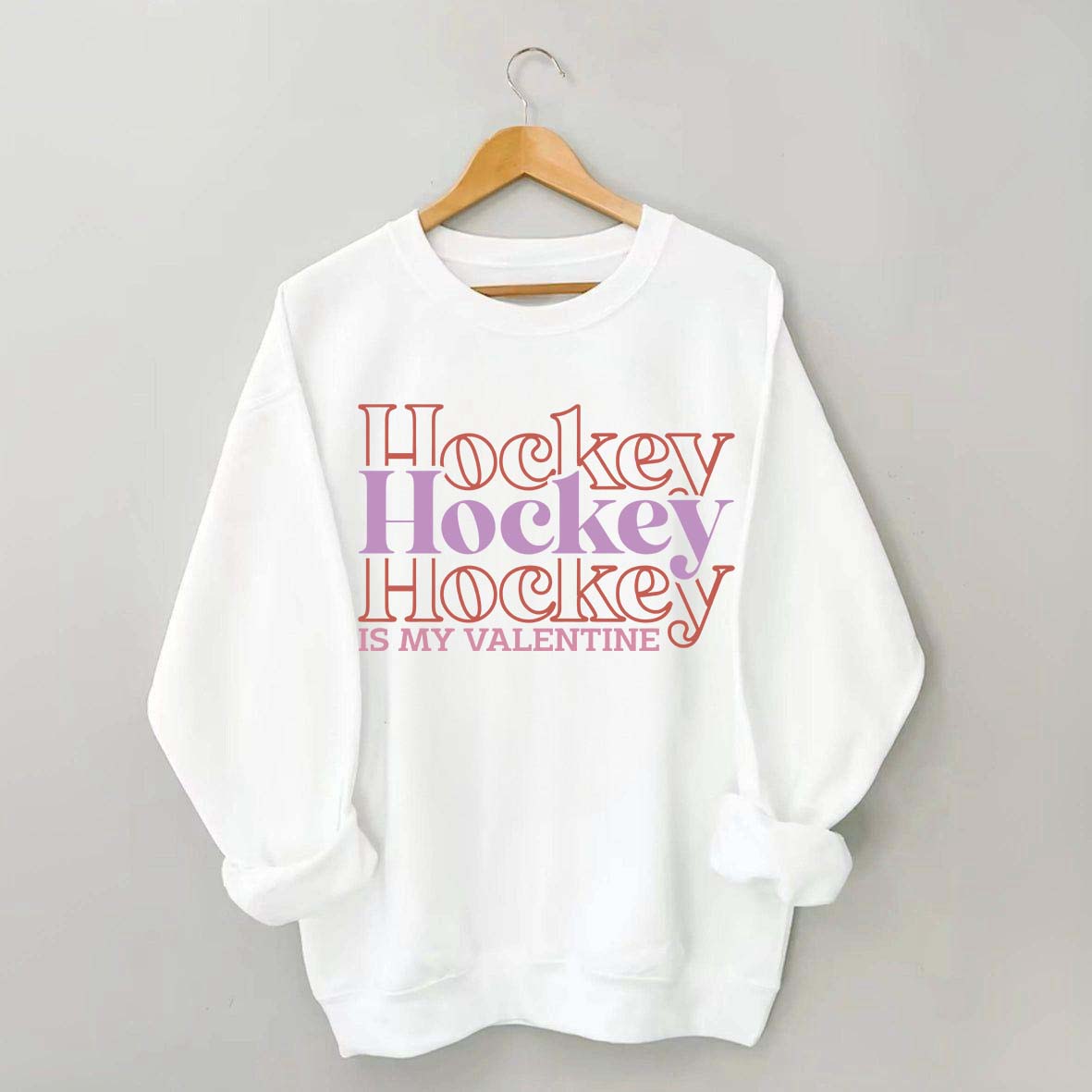 Hockey is my valentine Sweatshirt