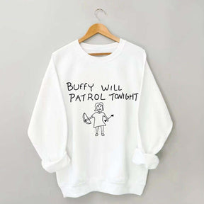 Buffy Will Patrol Tonight Sweatshirt