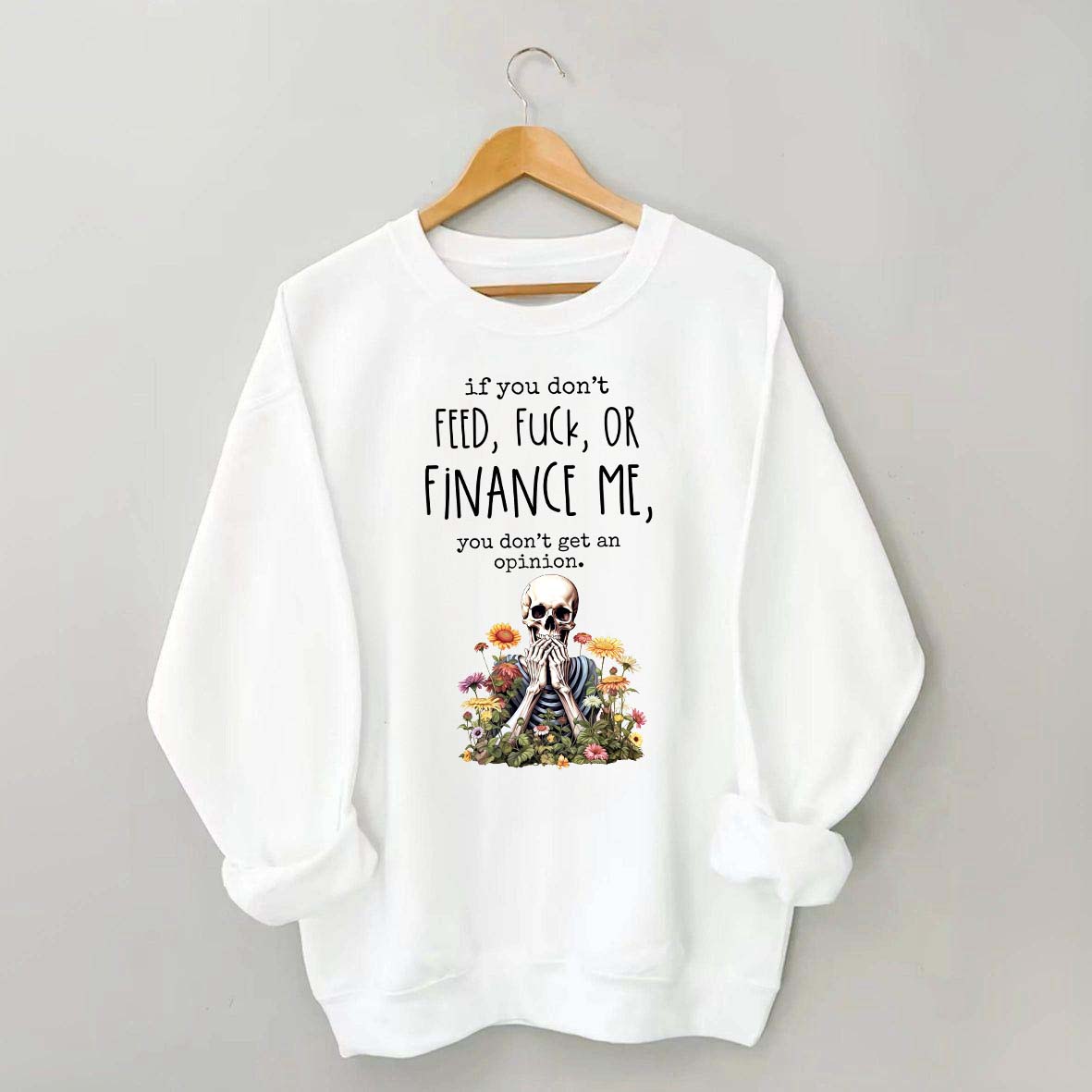 If You Don't Feed Adult Humor Sarcastic Woman Sweatshirt