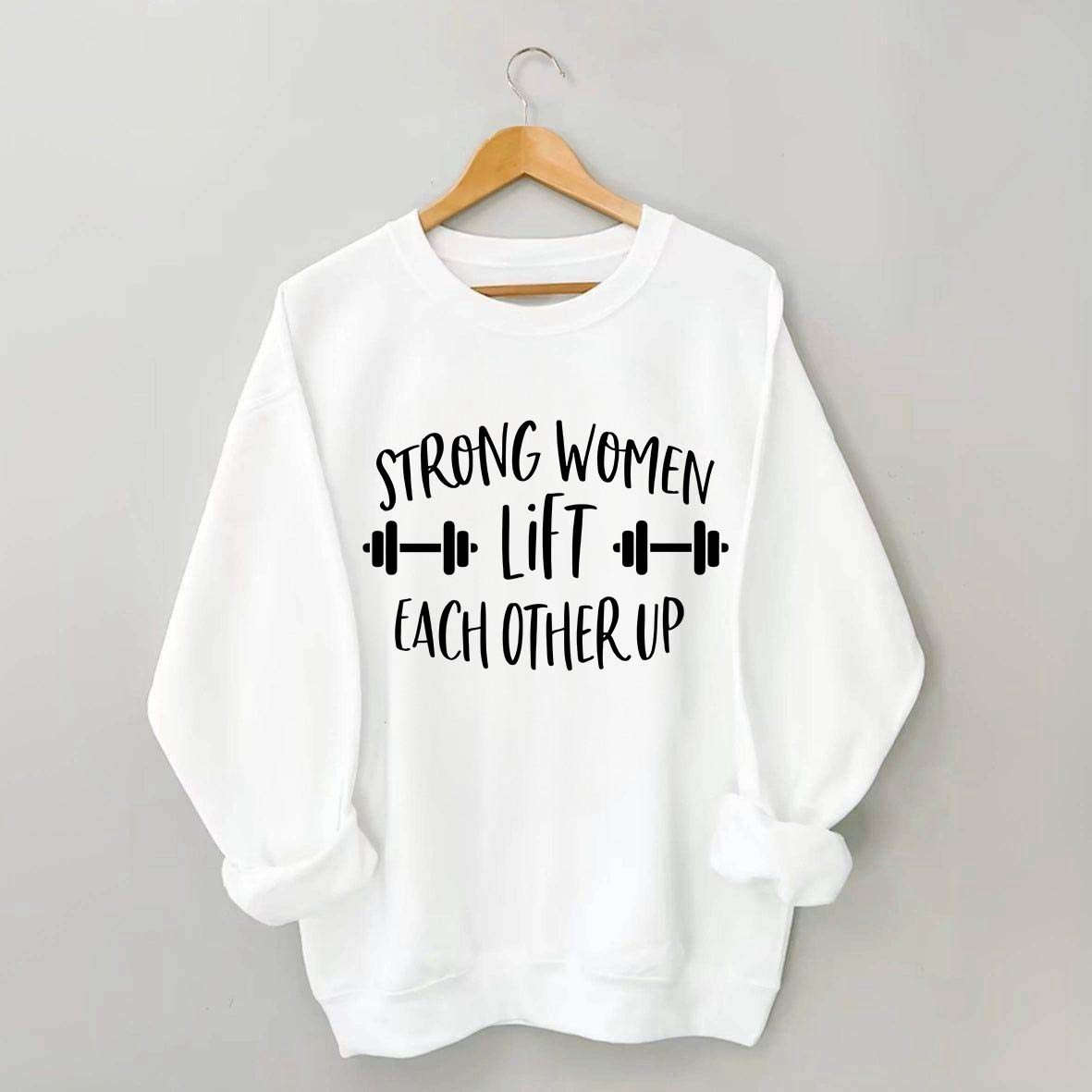 Feminist Fitness Strong Women Lift Sweatshirt