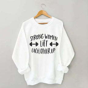 Feminist Fitness Strong Women Lift Sweatshirt