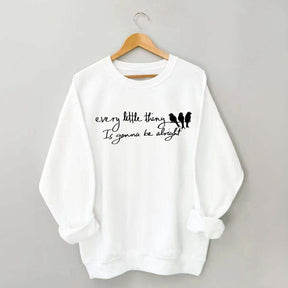 Every Little Thing Gonna Be Alright Sweatshirt