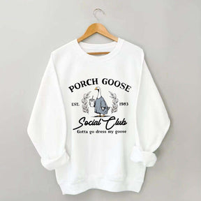 Porch Goose Social Club Sweatshirt