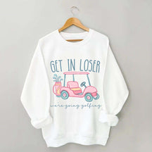 Get In Loser Ladies Golf Sweatshirt