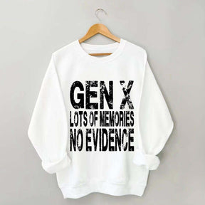 Gen X Lots of Memories No Evidence Sweatshirt