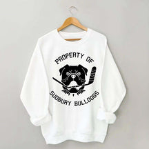 Property Of Sudbury Bulldogs Hockey Sweatshirt