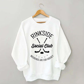 Rinkside Social Club Weekends Are For Hockey Sweatshirt