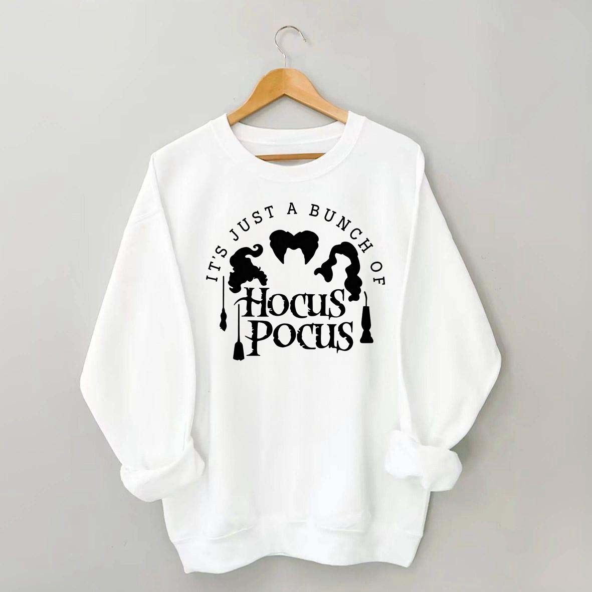 It's Just a Bunch of Hocus Pocus Sweatshirt