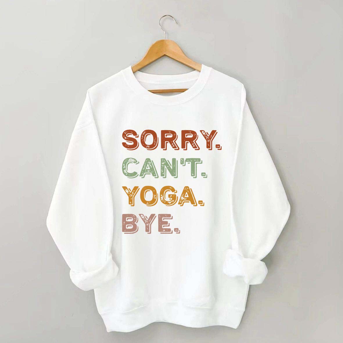Sorry Can't Yoga Bye Sweatshirt