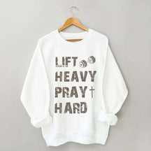 Lift Heavy Pray Hard Workout Sweatshirt