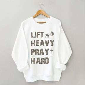 Lift Heavy Pray Hard Workout Sweatshirt
