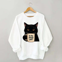 Is He Dead Yet Black Cat Sweatshirt