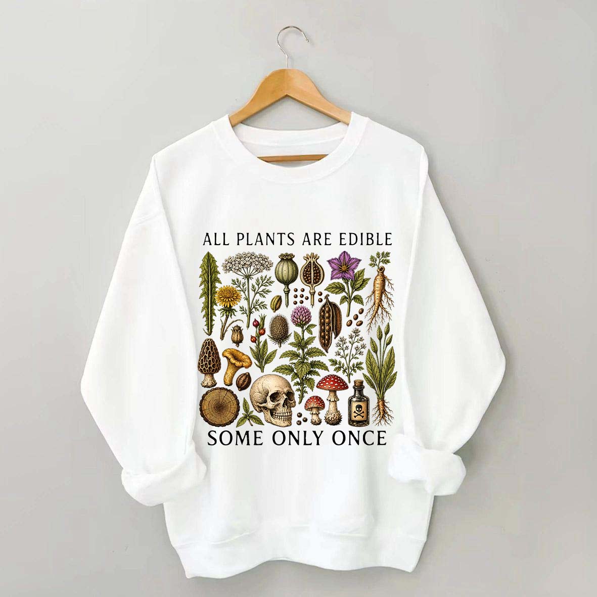 Retro All Plants Are Edible Some Only Once Sweatshirt
