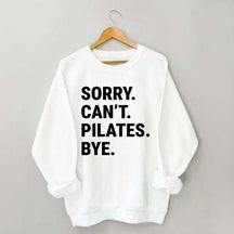 Sorry Can't Pilates Bye Minimalist Sweatshirt