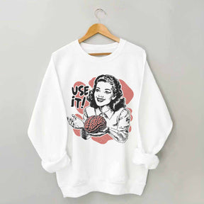 Sarcastic Vintage Use Your Brain Aesthetic Sweatshrit