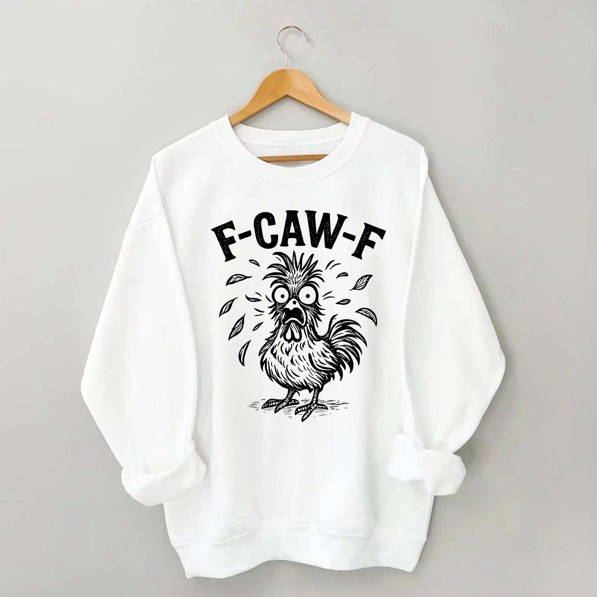 Funny F-Caw-F Chicken Screaming Sweatshirt