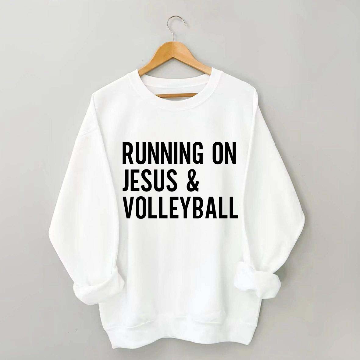 Running On Jesus Volleyball Sweatshirt