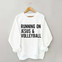 Running On Jesus Volleyball Sweatshirt