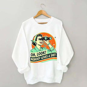 Oh Look Nobady Gives A Shit Sweatshirt