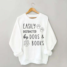 Easily Distracted By Dogs & Books Funny Sweatshirt