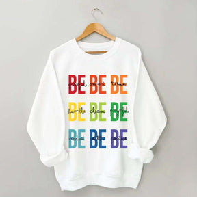 Be Grateful Be Smart Be True Sweatshirt