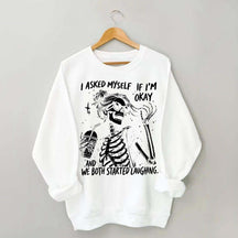 I Asked Myself If I'm Okay Skeleton Mental Health Sweatshirt