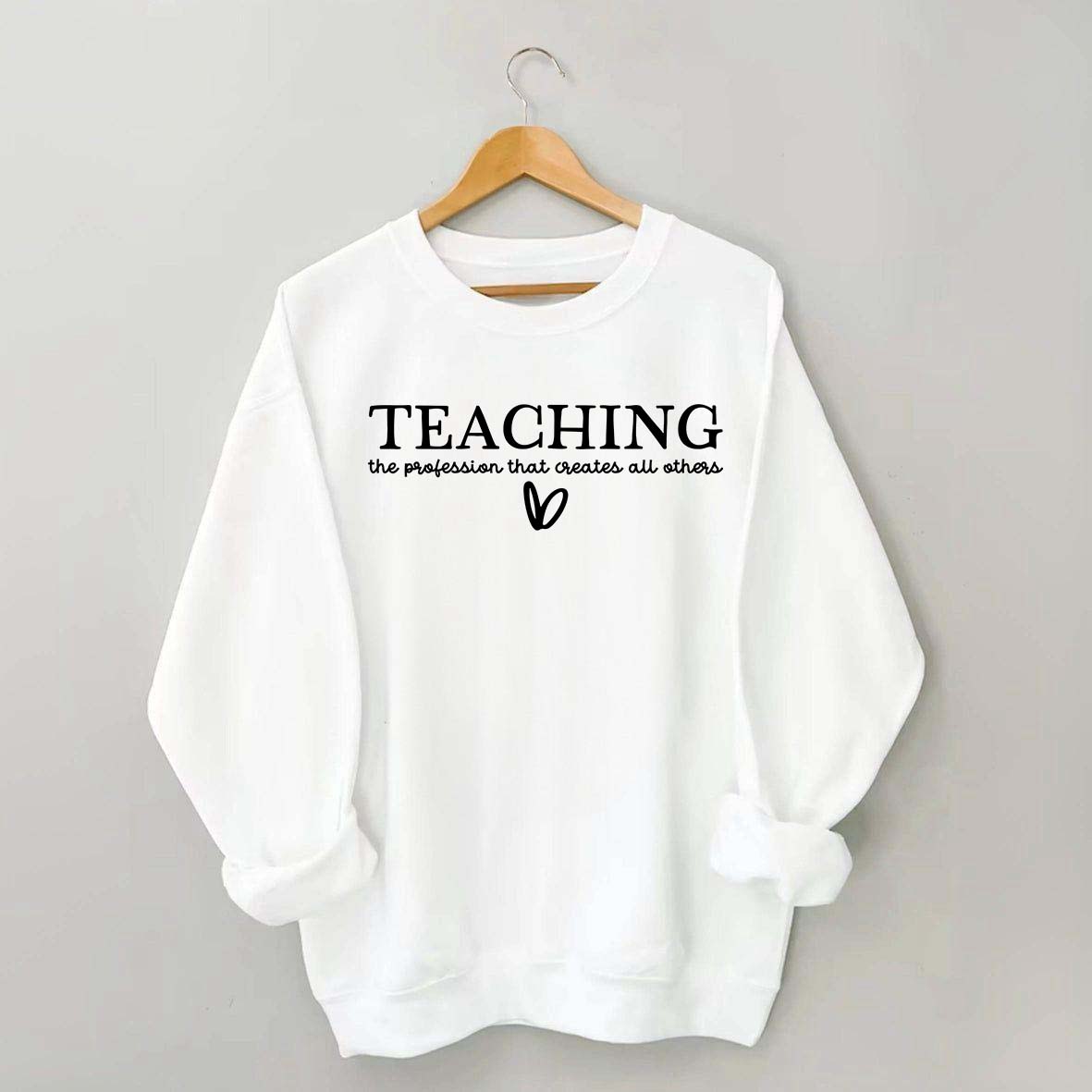 Teacher Quote Sweatshirt