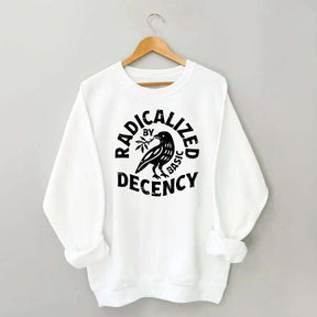 Radicalized By Basic Decency Plant Bird Sweatshirt