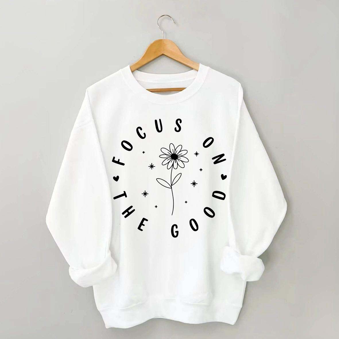 Focus On The Good Motivational Sweatshrit