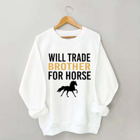 Riding Will Trade Brother For Horse Sweatshirt