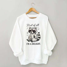 Mental Health Raccoon First of All I'm a Delight Sweatshirt