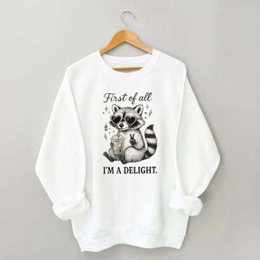 Mental Health Raccoon First of All I'm a Delight Sweatshirt