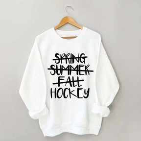 Spring Summer Fall Hockey Sweatshirt