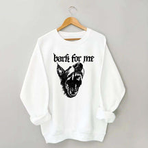 Vintage Bark For Me Sweatshirt