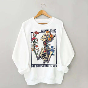 Ezekiel 37 Dry Bones Come To Life Sweatshirt