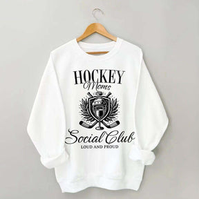 Hockey Moms Social Club Loud & Proud Sweatshirt