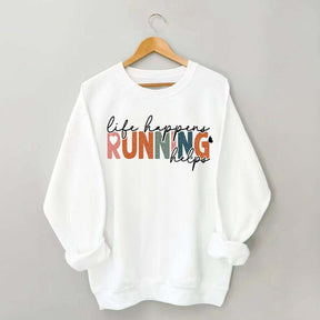Comfort Color Life Happens Running Helps Sweatshirt
