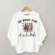 Cute Oh What Fun it is to Ride Horse Christmas Sweatshirt