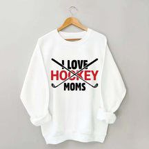 I Love Hockey Moms Sweatshirt