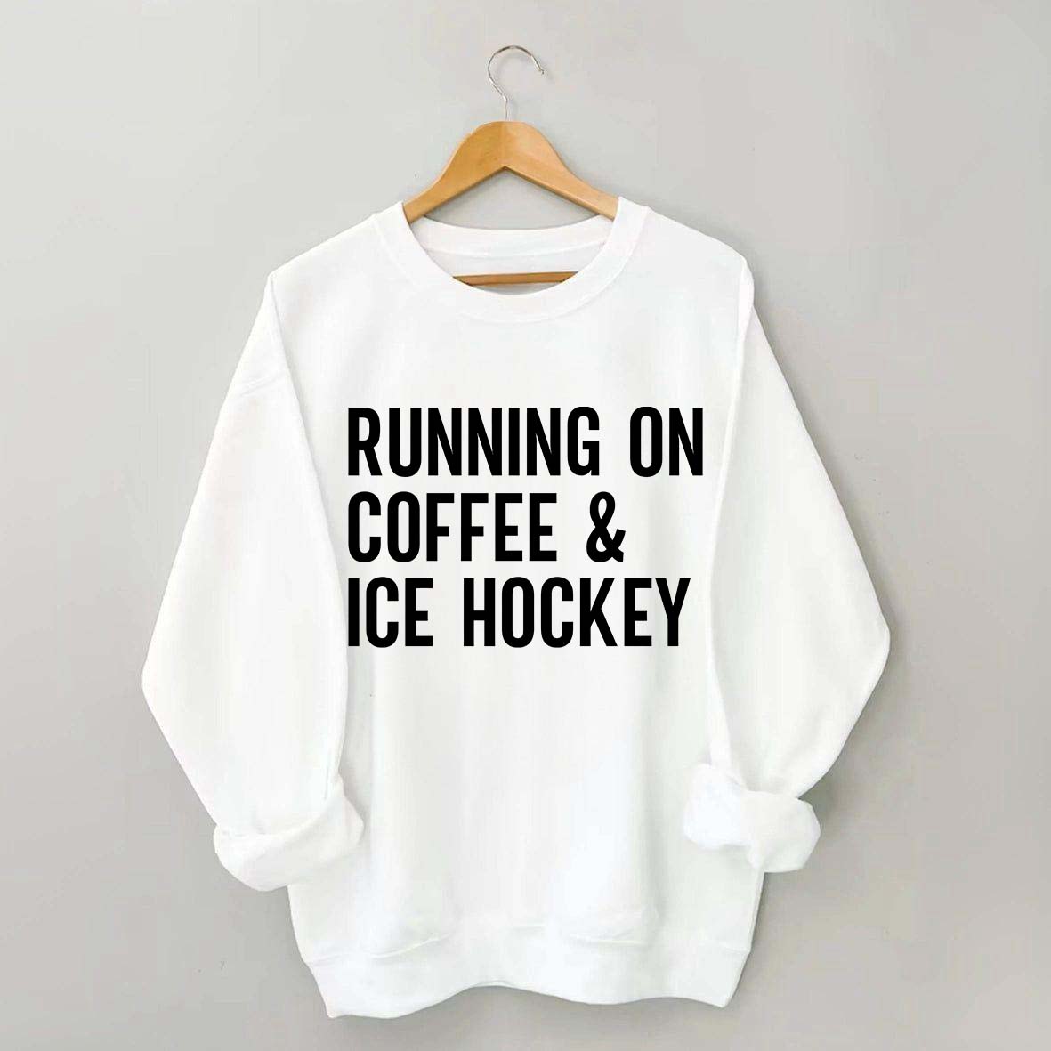 Running On Coffee and Ice Hockey Sweatshirt