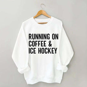 Running On Coffee and Ice Hockey Sweatshirt