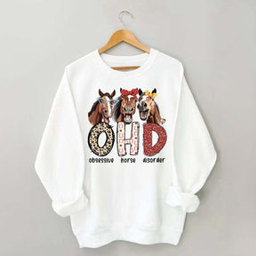 Obsessive Horse Disorder Sweatshirt