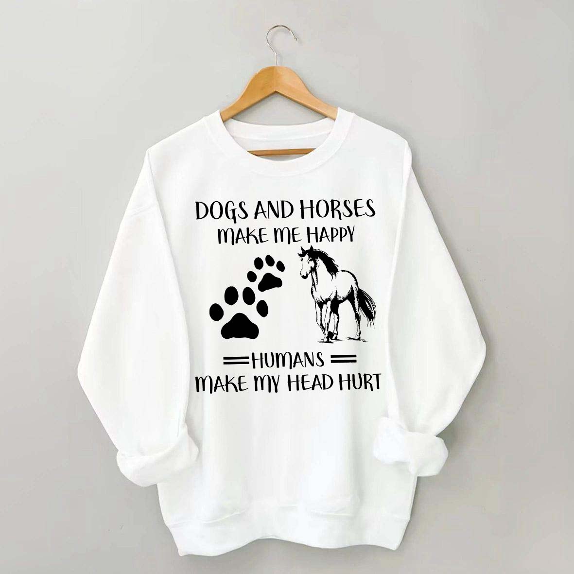 Dogs And Horses Makes Me Happy Sweatshirt