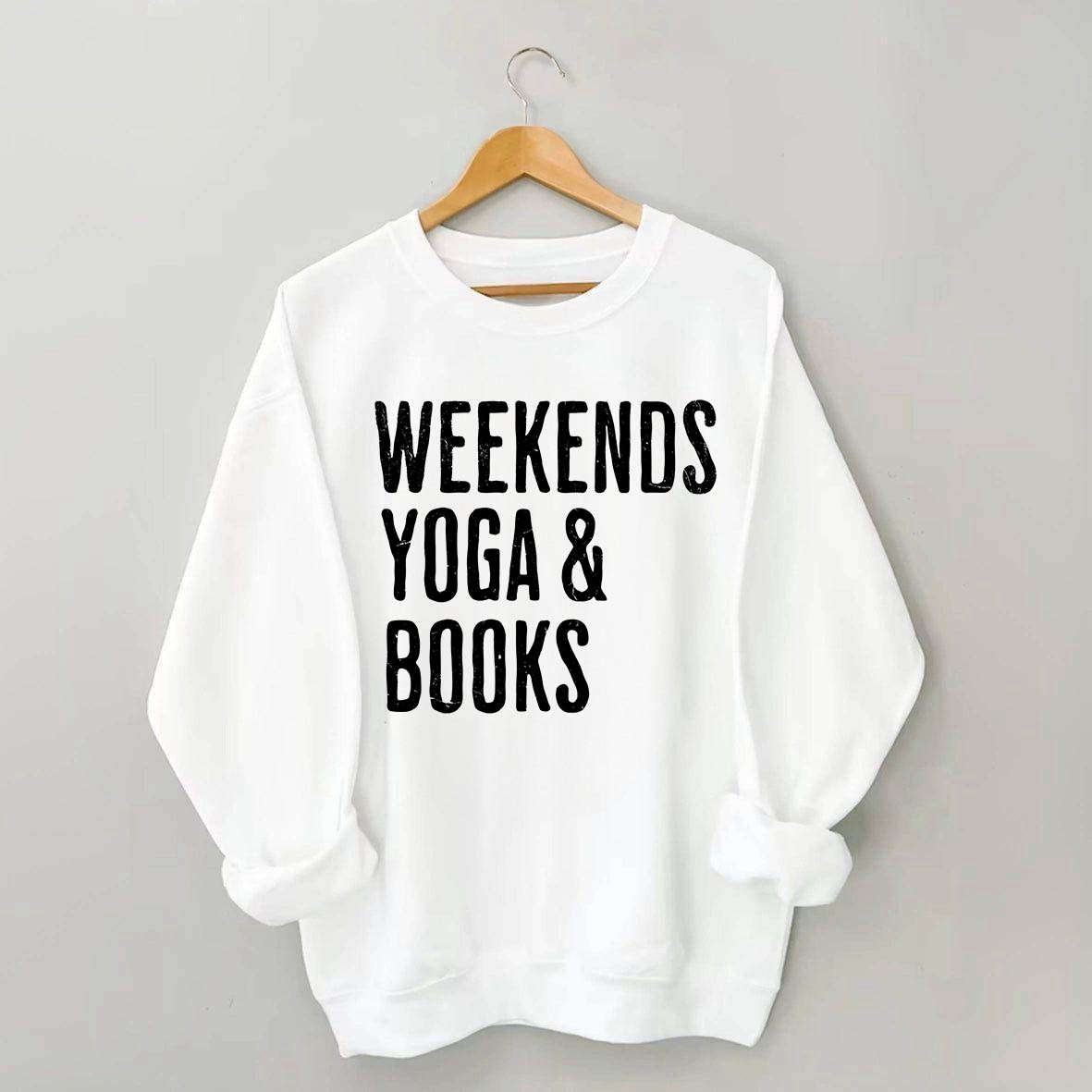 Weekends Yoga and Books Sweatshirt