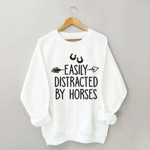 Easily Distracted by Horses Sweatshirt