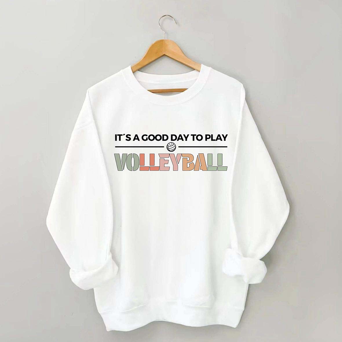 It's A Good Day To Play Volleyball Gifts Sweatshirt