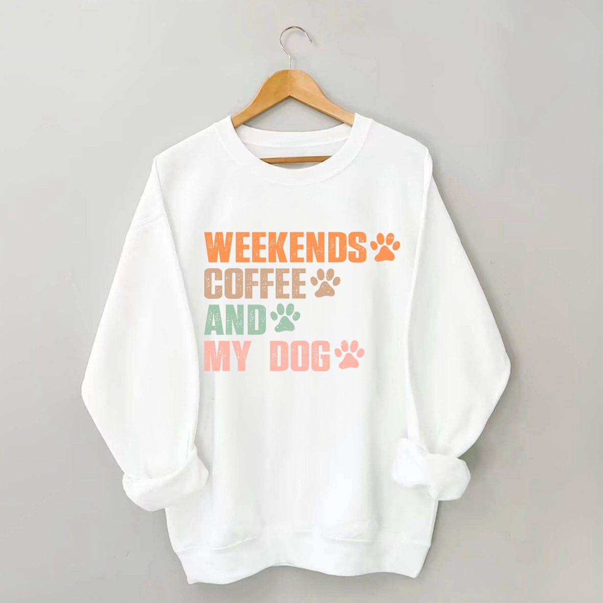 Weekends Coffee And My Dog Paw Sweatshirt