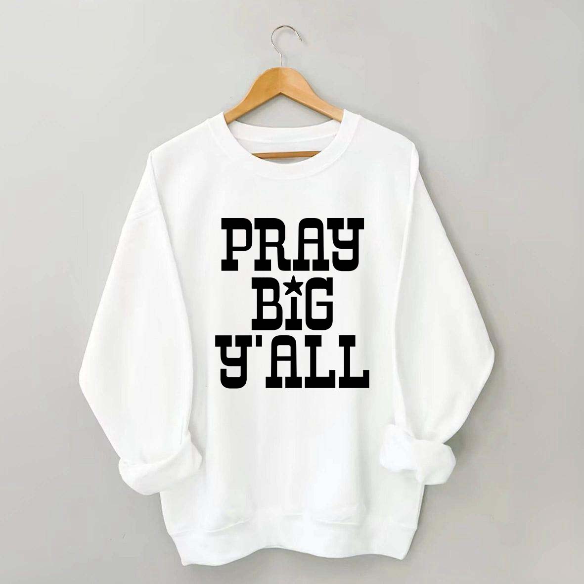Pray Big Y'all Minimalist Sweatshirt